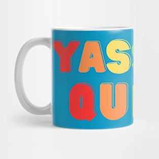 YASS QUEEN PRIDE Mug